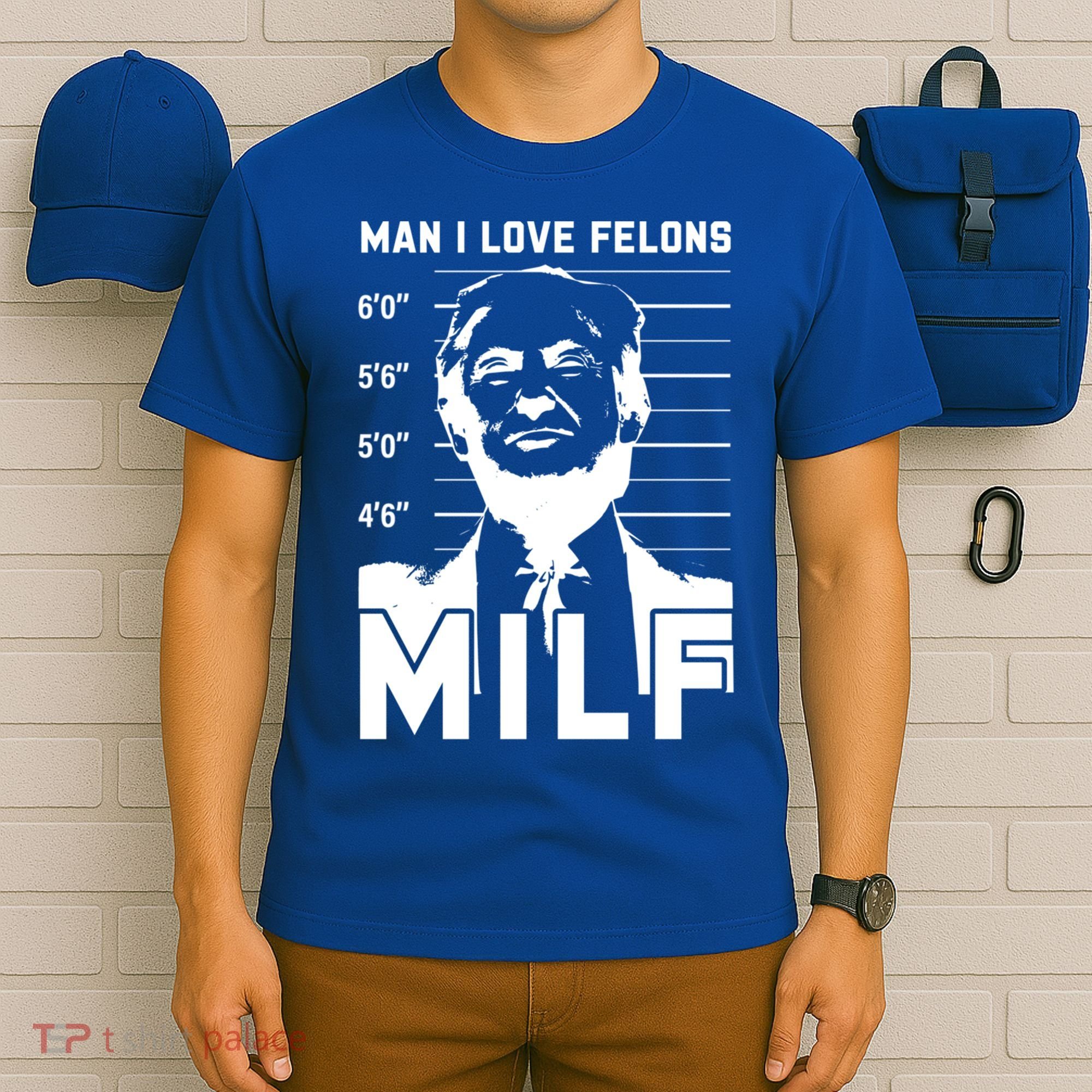 Milf I Love Felons Funny Trump Sarcastic Statet Humor Gift T-Shirt