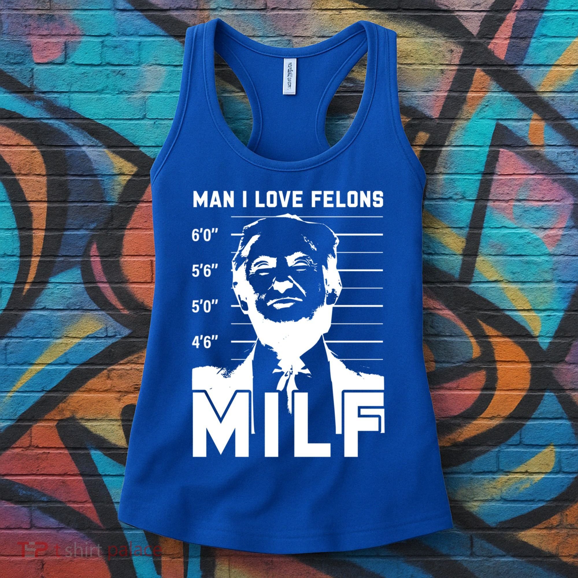Milf I Love Felons Funny Trump Sarcastic Statet Humor Gift Women's Tank Top