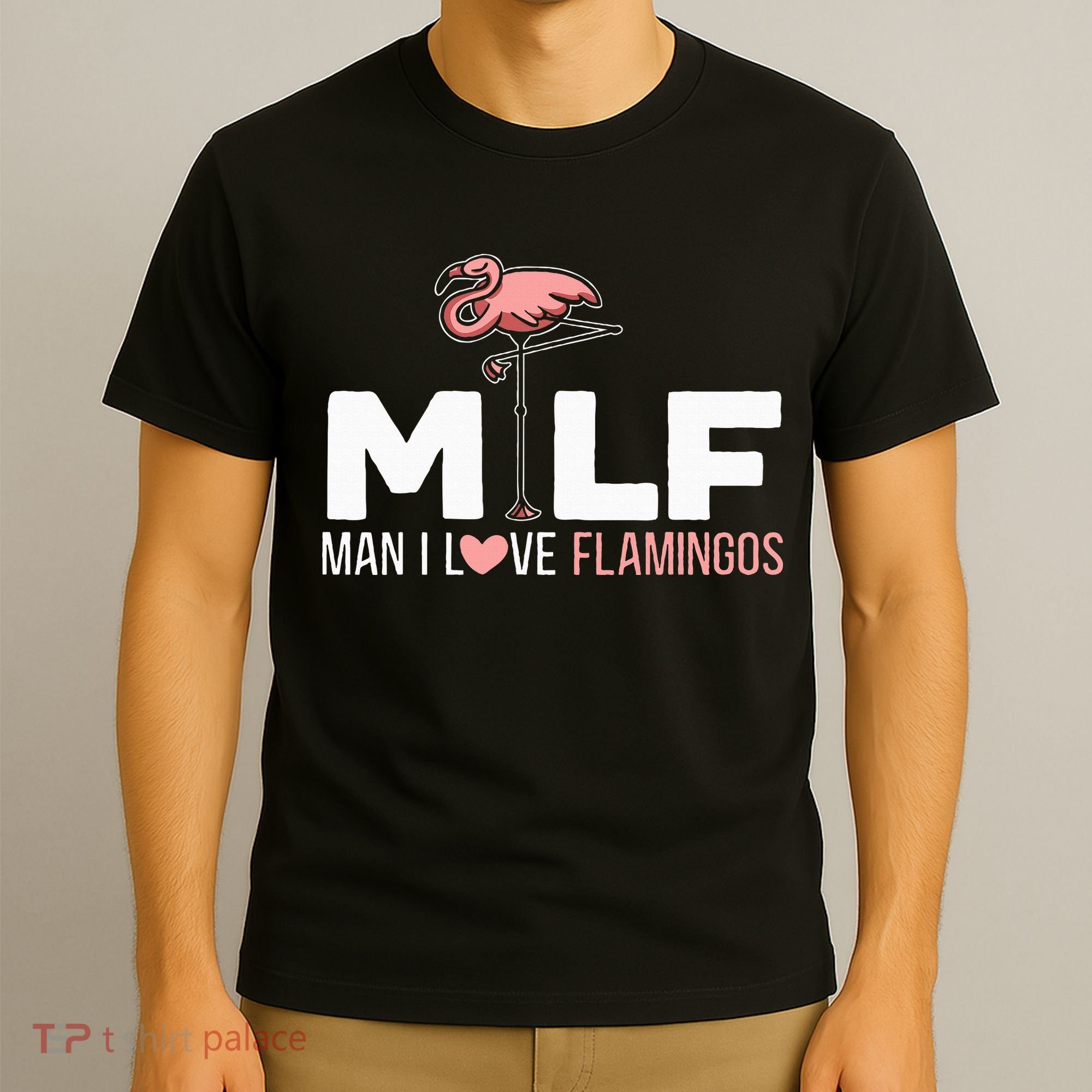 Man I Love Flamingos Bird Lover Summer T-Shirt