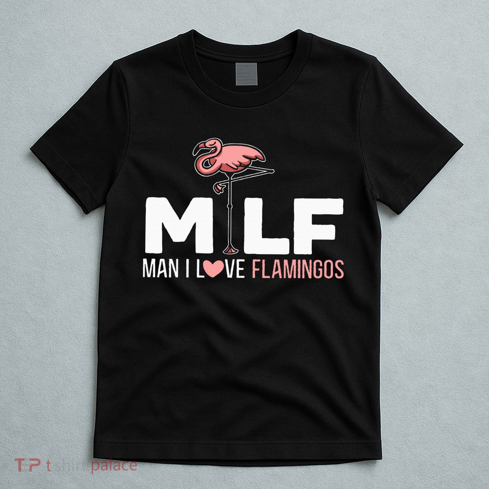 Man I Love Flamingos Bird Lover Summer T-Shirt