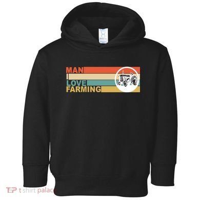Man I Love Farming Toddler Hoodie