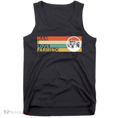 Man I Love Farming Tank Top