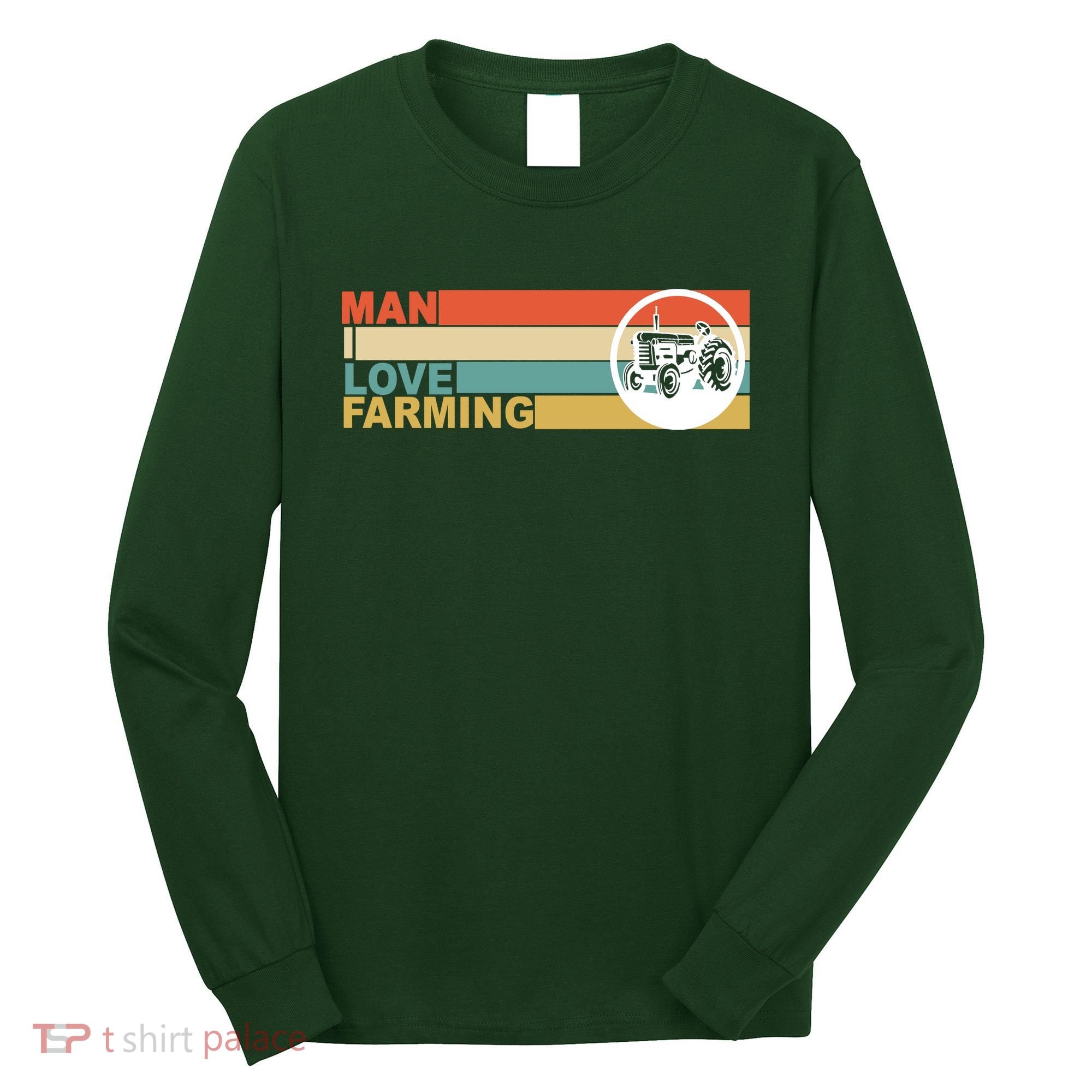 Man I Love Farming Long Sleeve Shirt