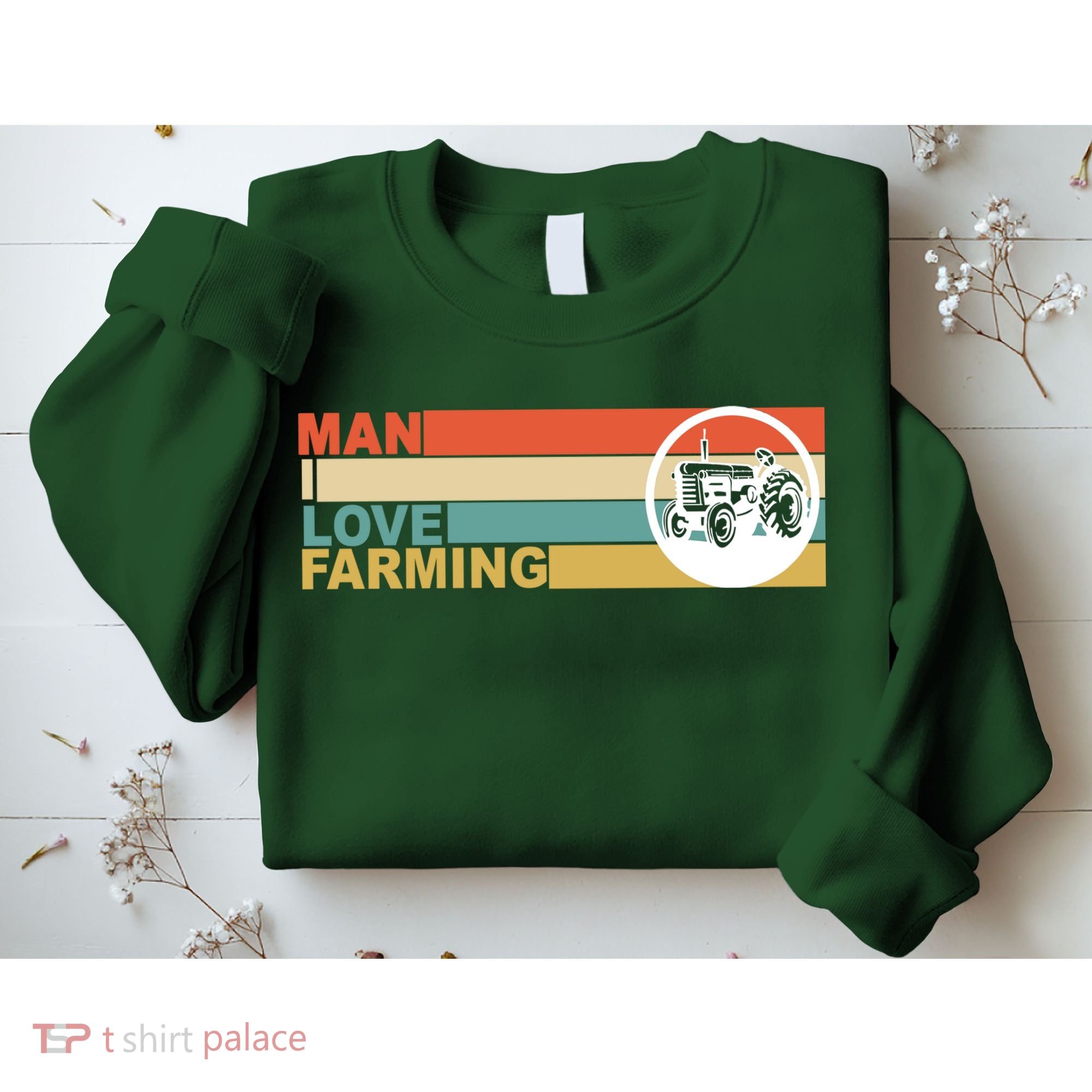Man I Love Farming Sweatshirt