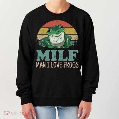 MILFMan I Love Frogs Funny Saying Women's Sweatshirt