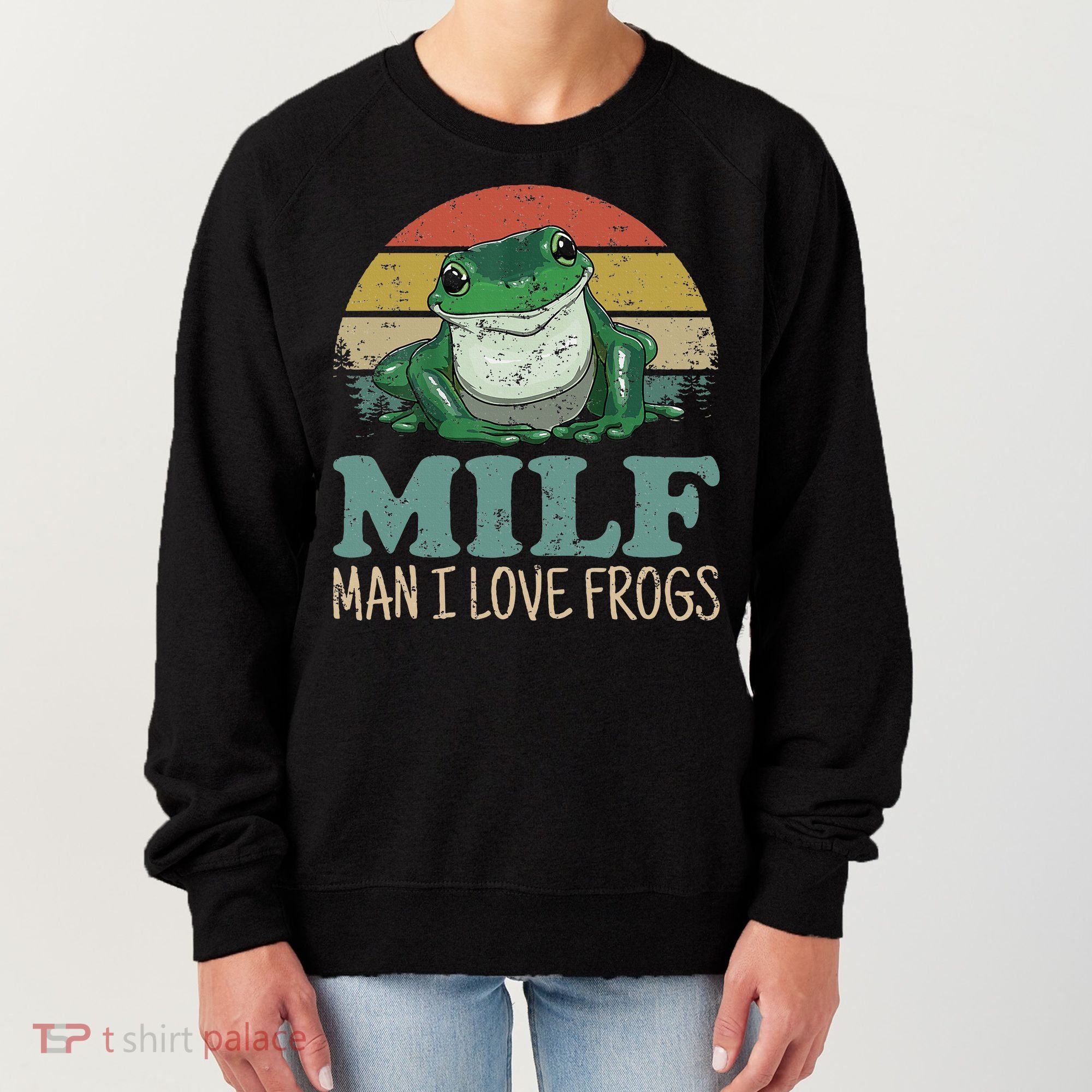 MILFMan I Love Frogs Funny Saying Women's Sweatshirt