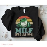 MILFMan I Love Frogs Funny Saying Sweatshirt thumb 2