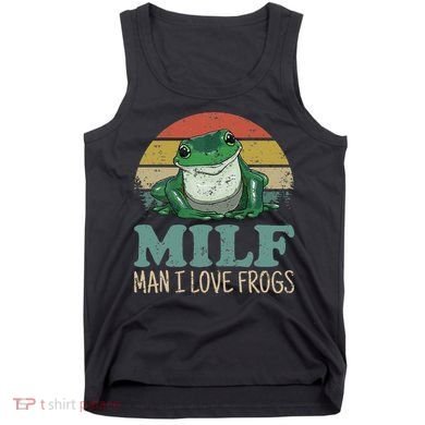 MILFMan I Love Frogs Funny Saying Tank Top