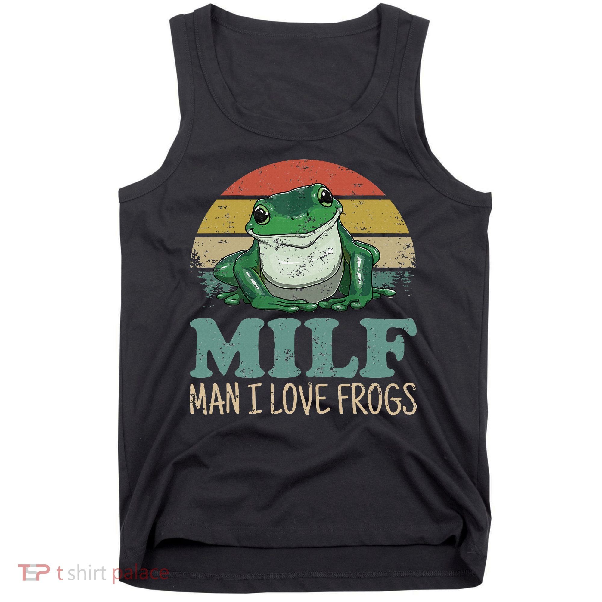 MILFMan I Love Frogs Funny Saying Tank Top