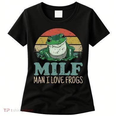 MILFMan I Love Frogs Funny Saying Women's T-Shirt