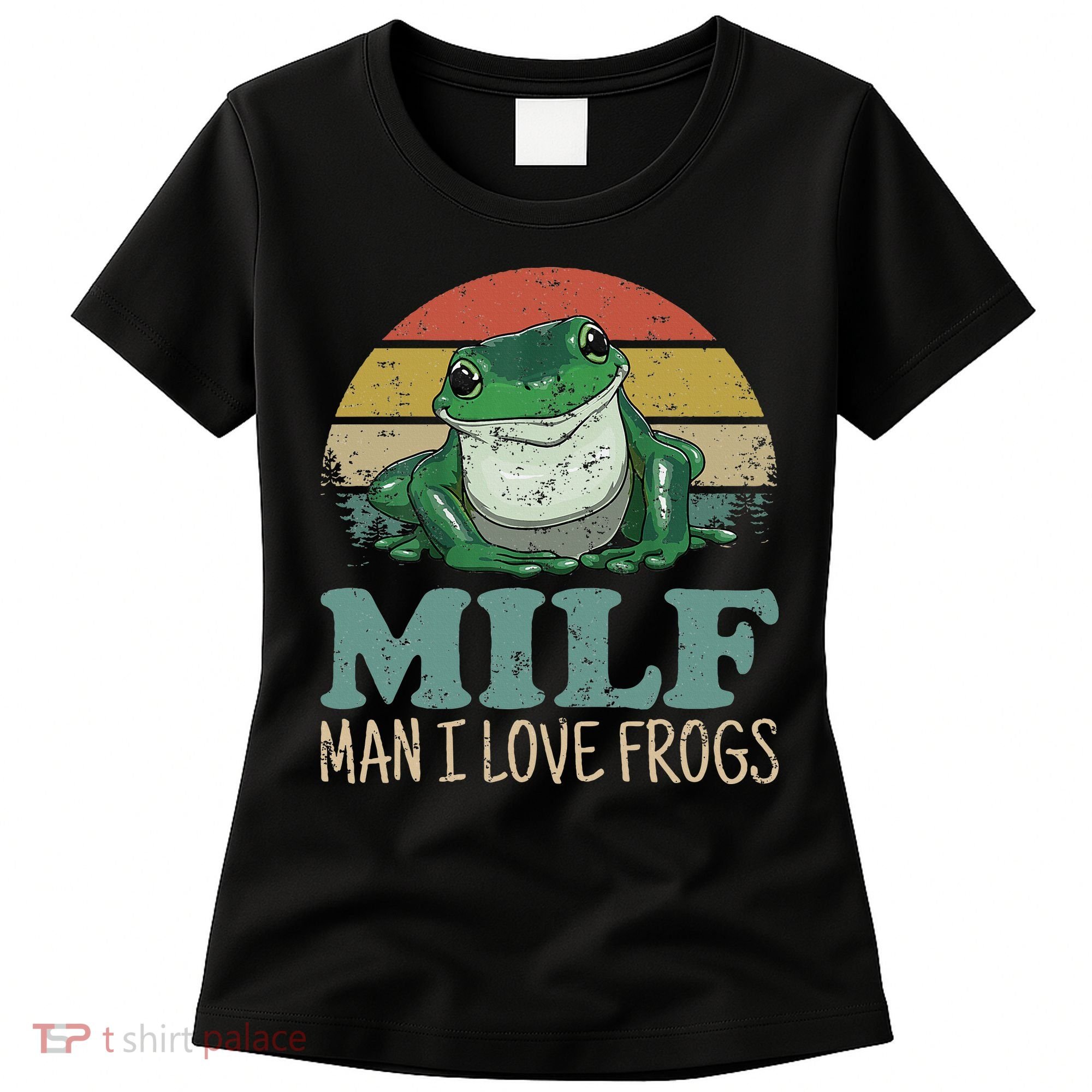 MILFMan I Love Frogs Funny Saying Women's T-Shirt