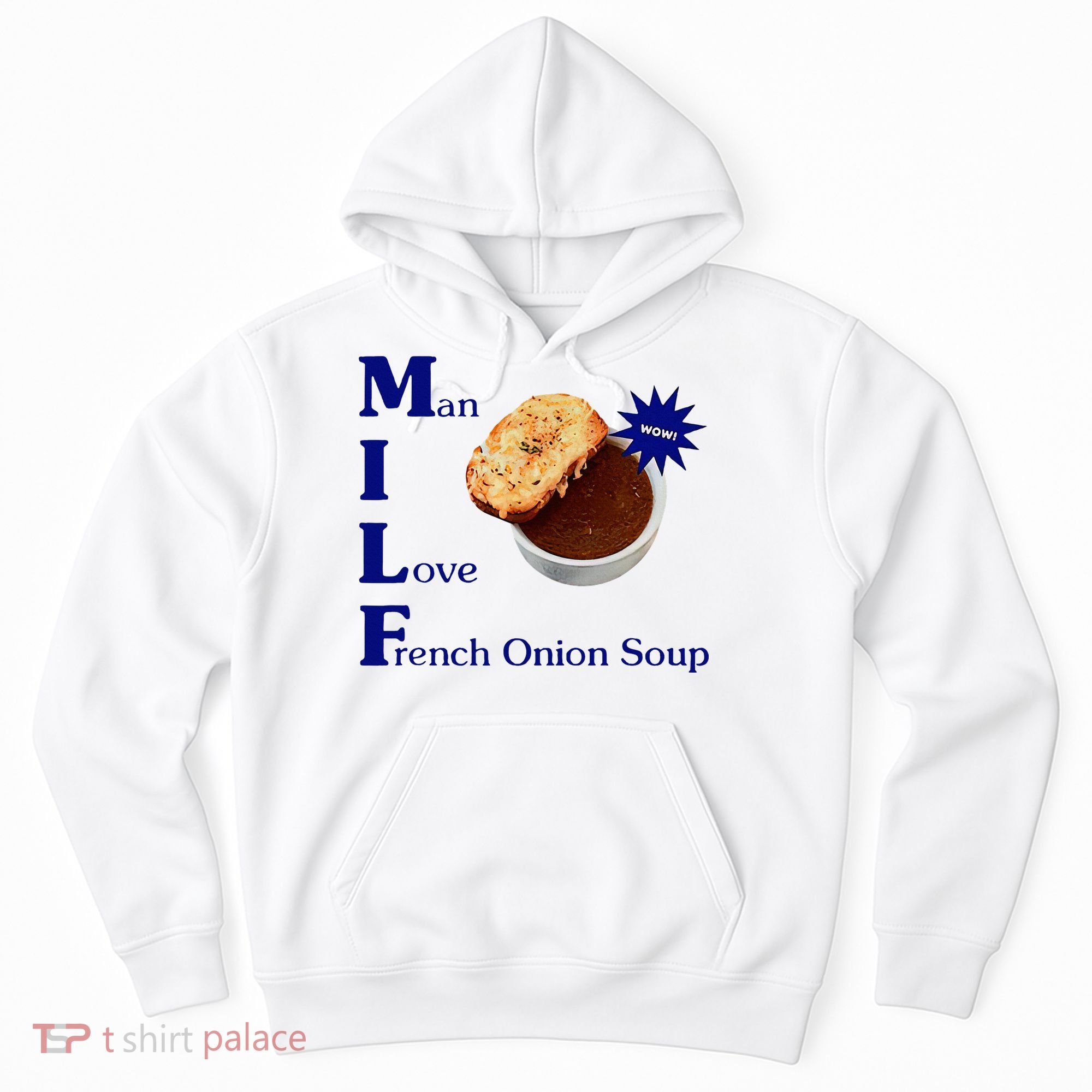 Man I Love French Onion Soup Hoodie