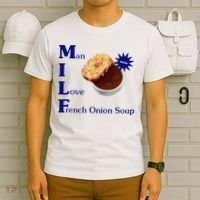 Man I Love French Onion Soup T-Shirt thumb 6