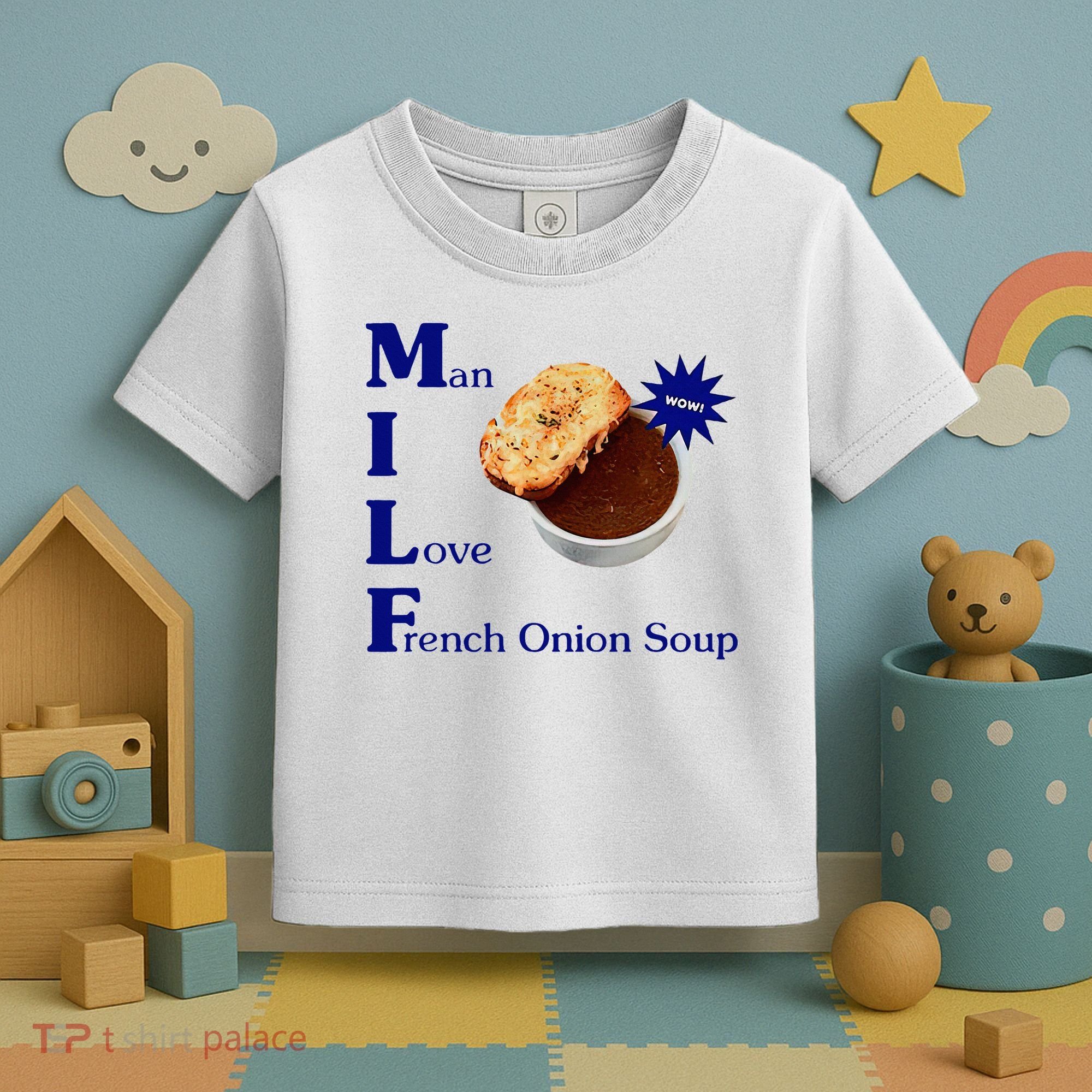 Man I Love French Onion Soup Toddler T-Shirt