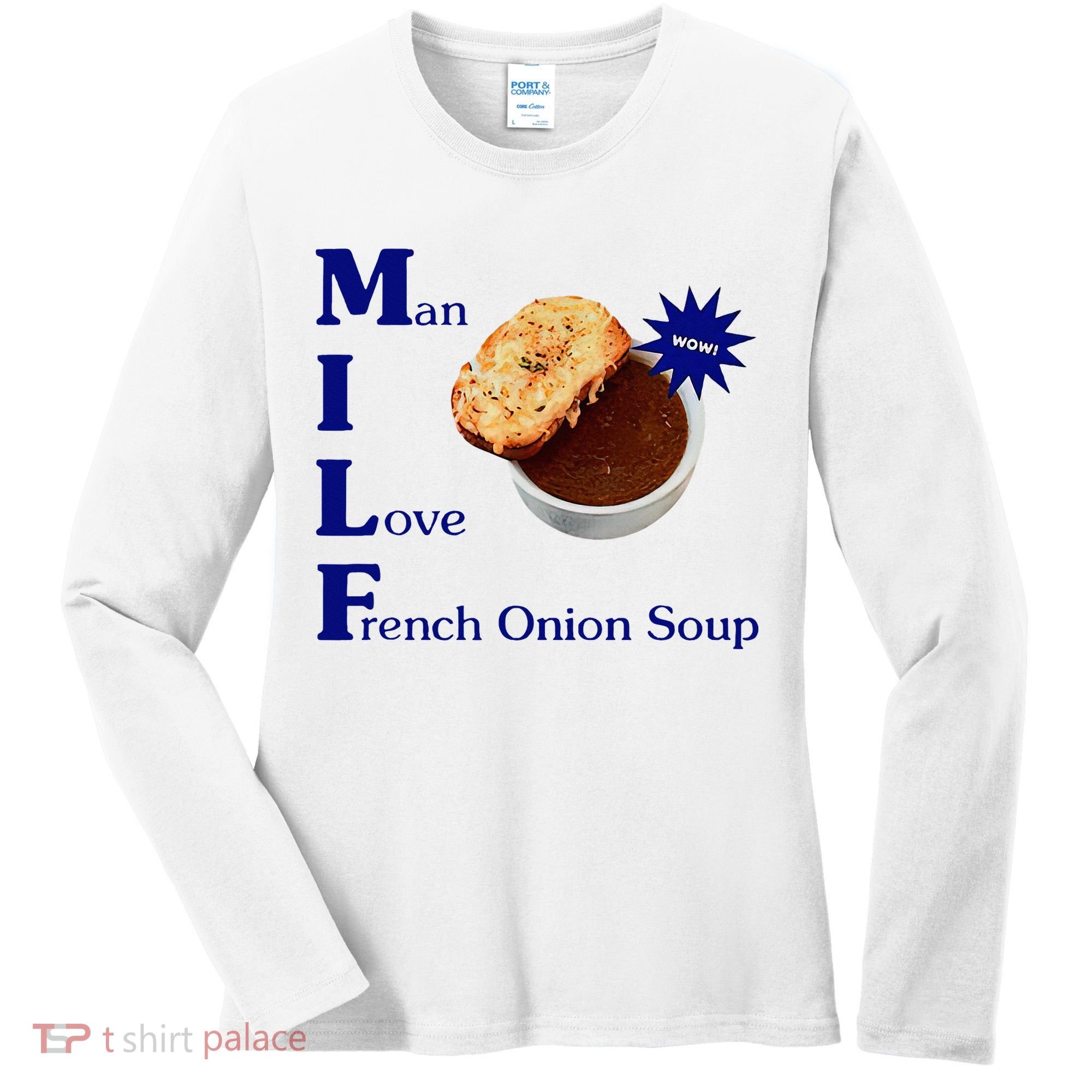 Man I Love French Onion Soup Women's Long Sleeve Shirt
