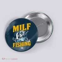 Man I Love Fishing MILF Hook Camping Fish Funny Button thumb 0