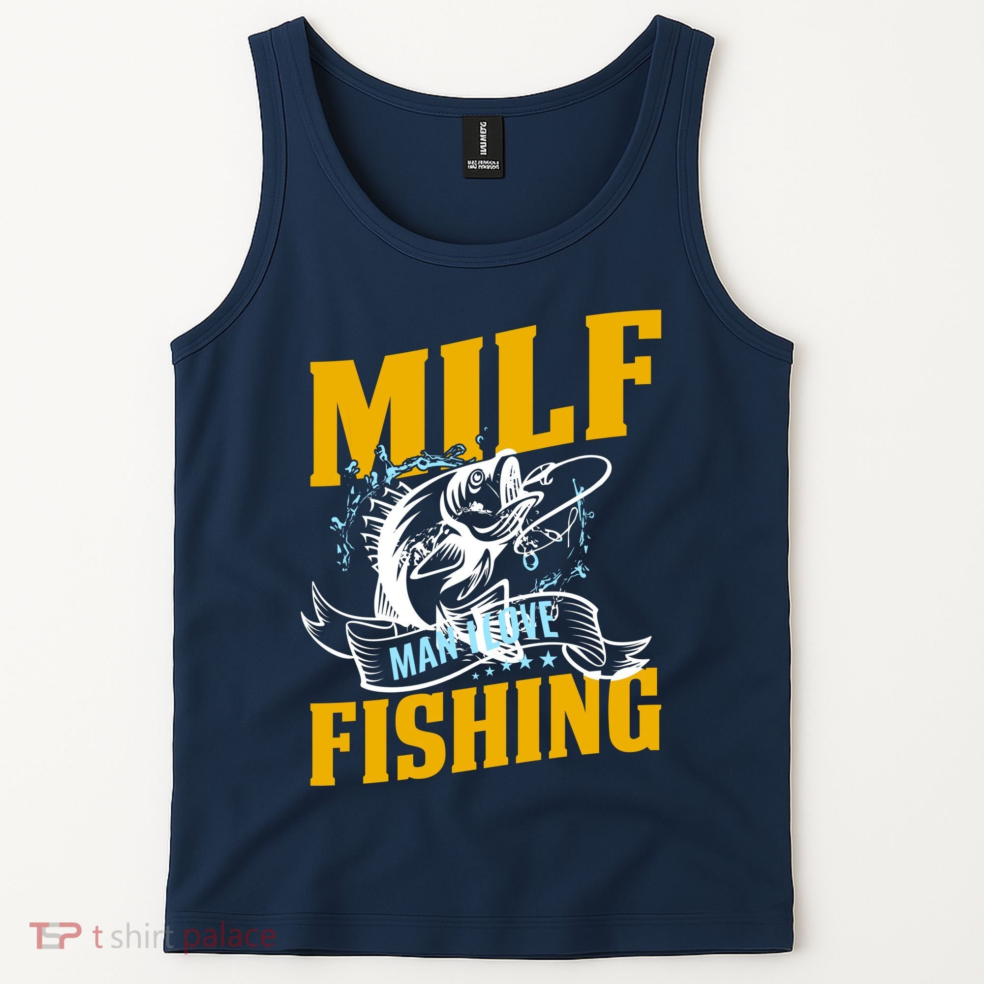 Man I Love Fishing MILF Hook Camping Fish Funny Tank Top