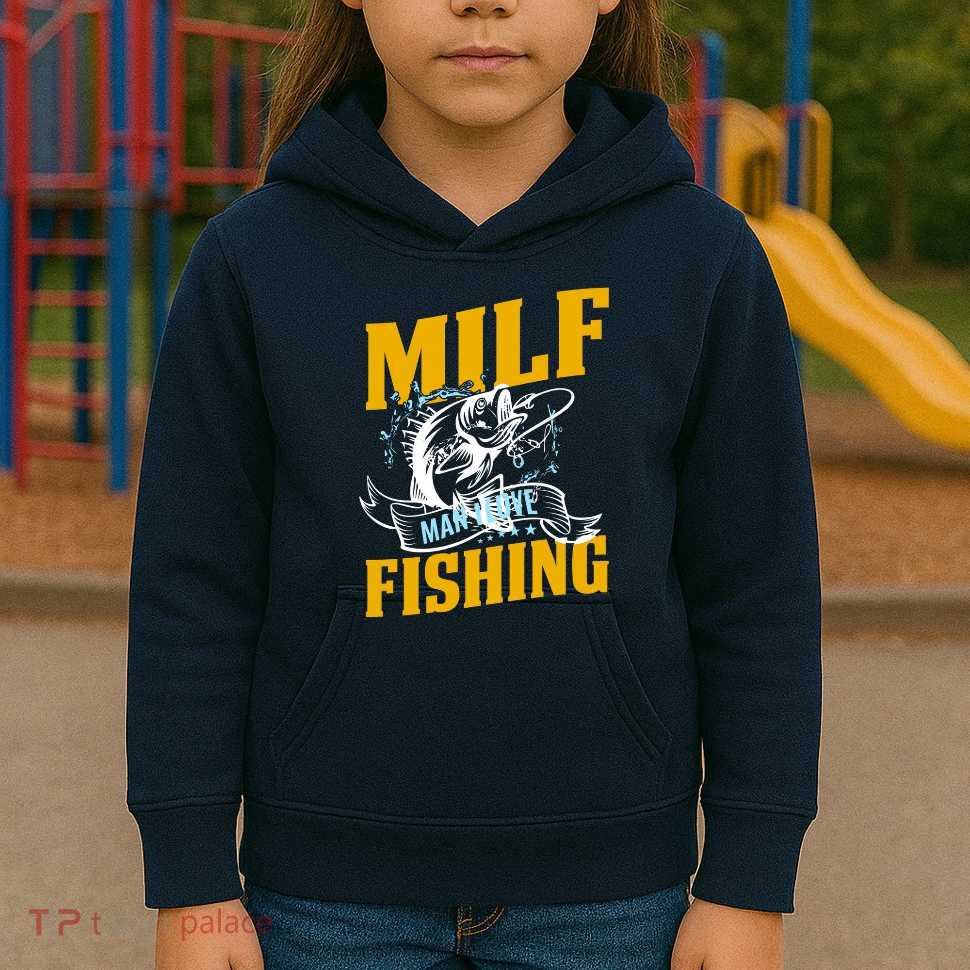 Man I Love Fishing MILF Hook Camping Fish Funny Kids Hoodie