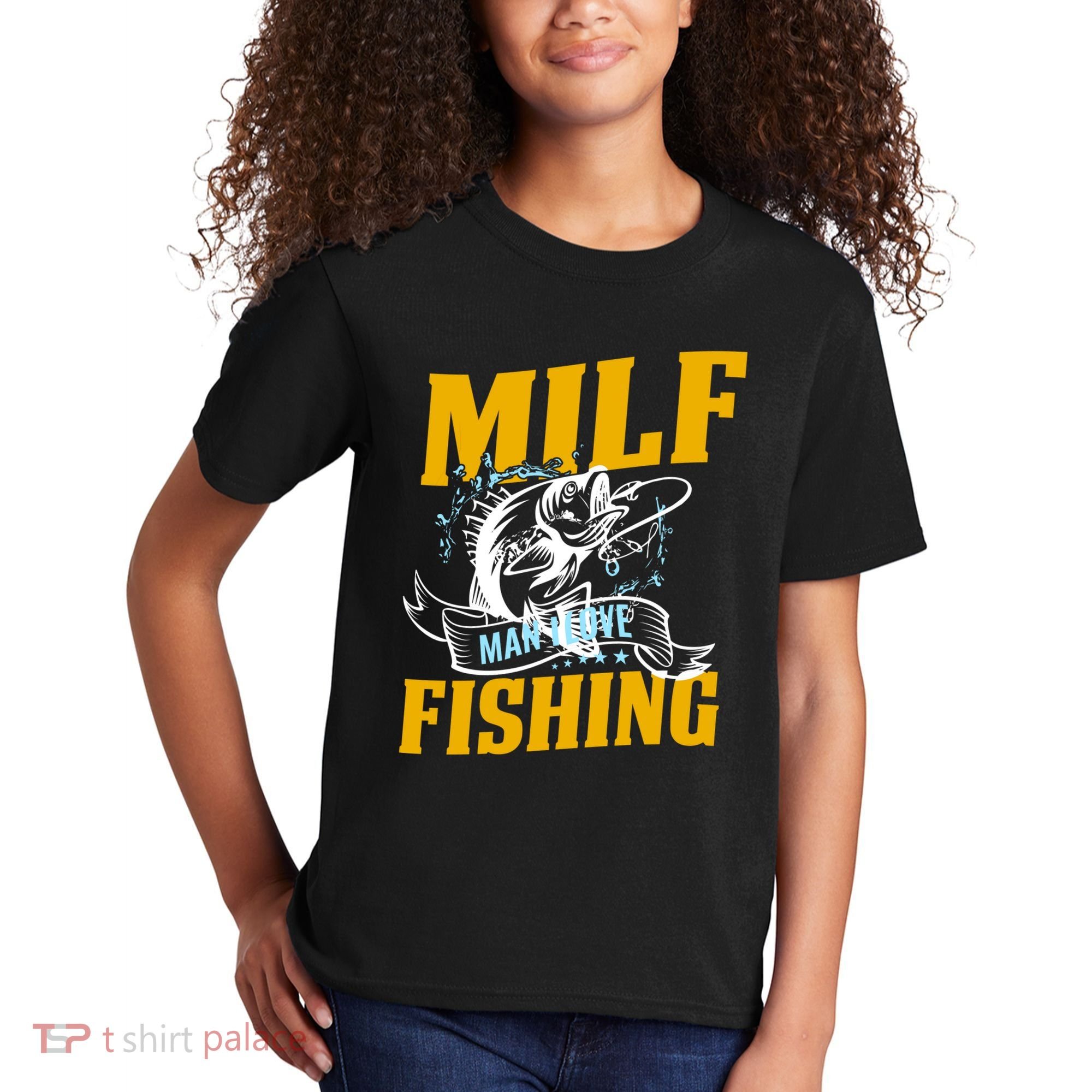 Man I Love Fishing MILF Hook Camping Fish Funny Kids T-Shirt