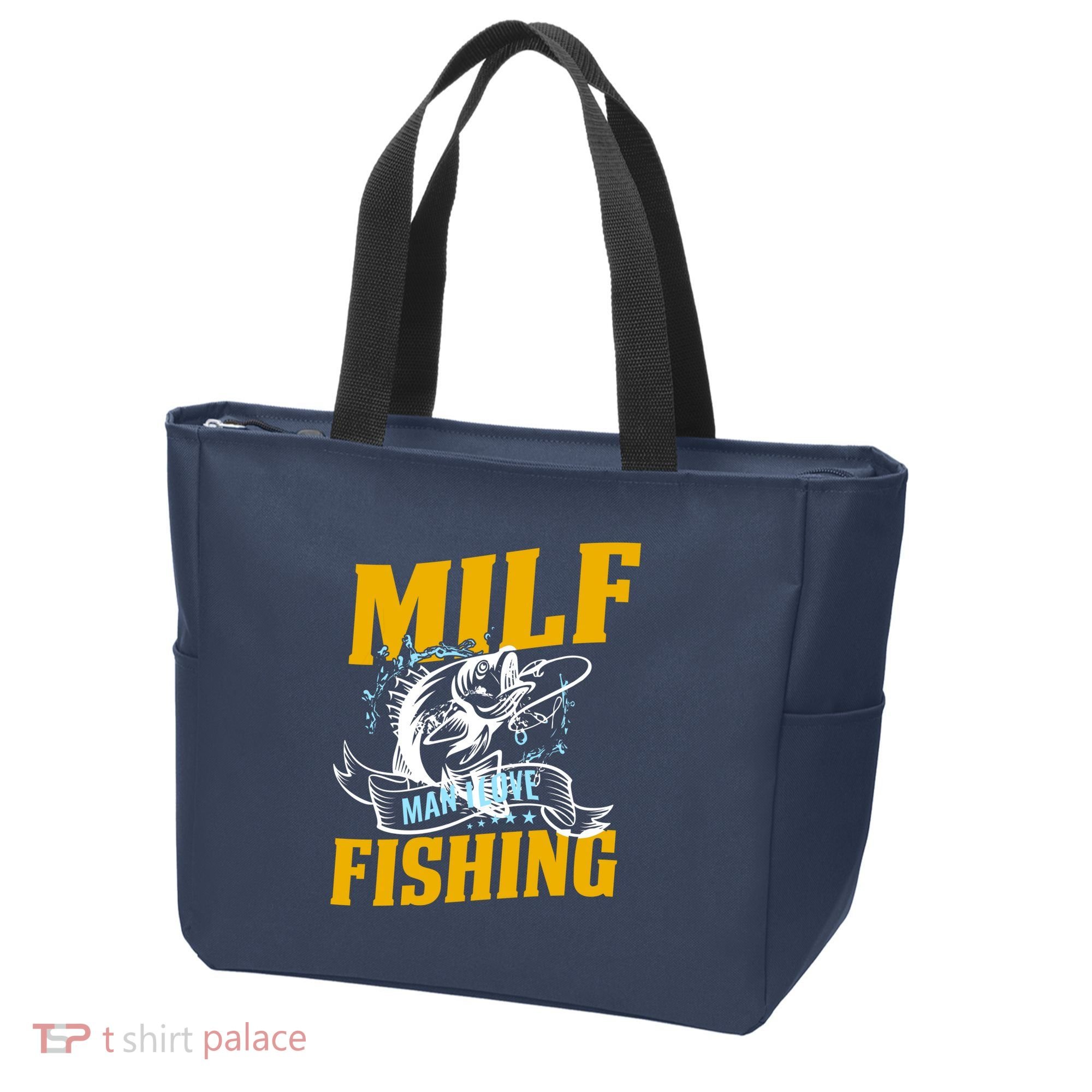 Man I Love Fishing MILF Hook Camping Fish Funny Tote Bag