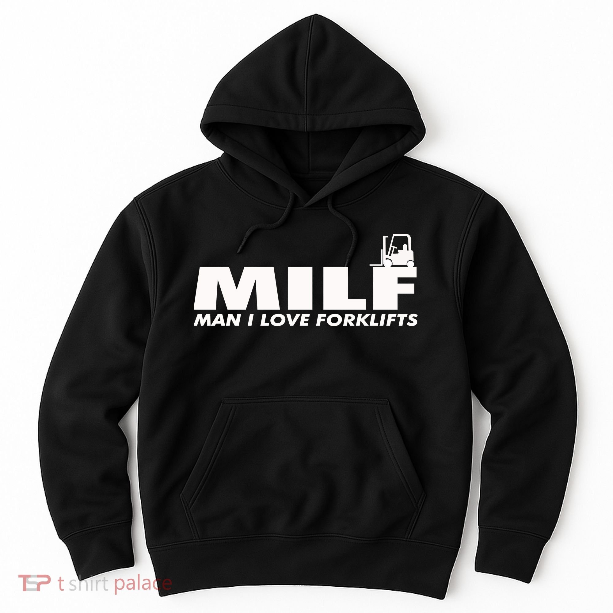 Man I Love Forklifts Gift Hoodie