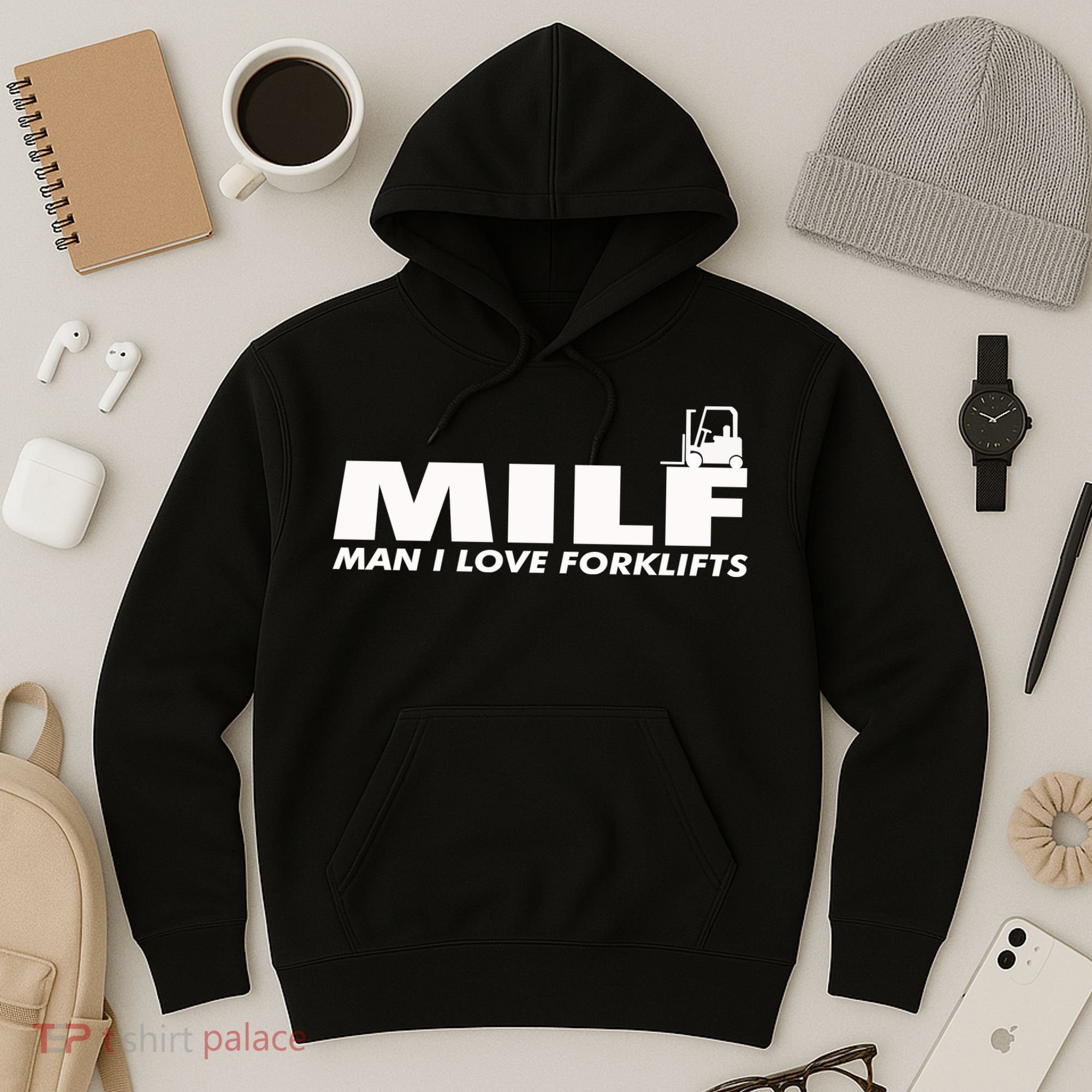 Man I Love Forklifts Gift Hoodie