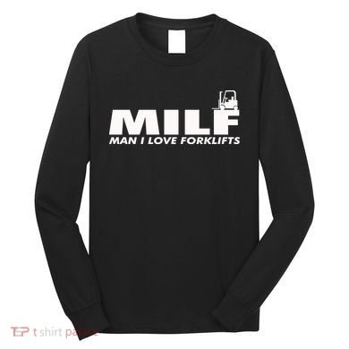 Man I Love Forklifts Gift Long Sleeve Shirt