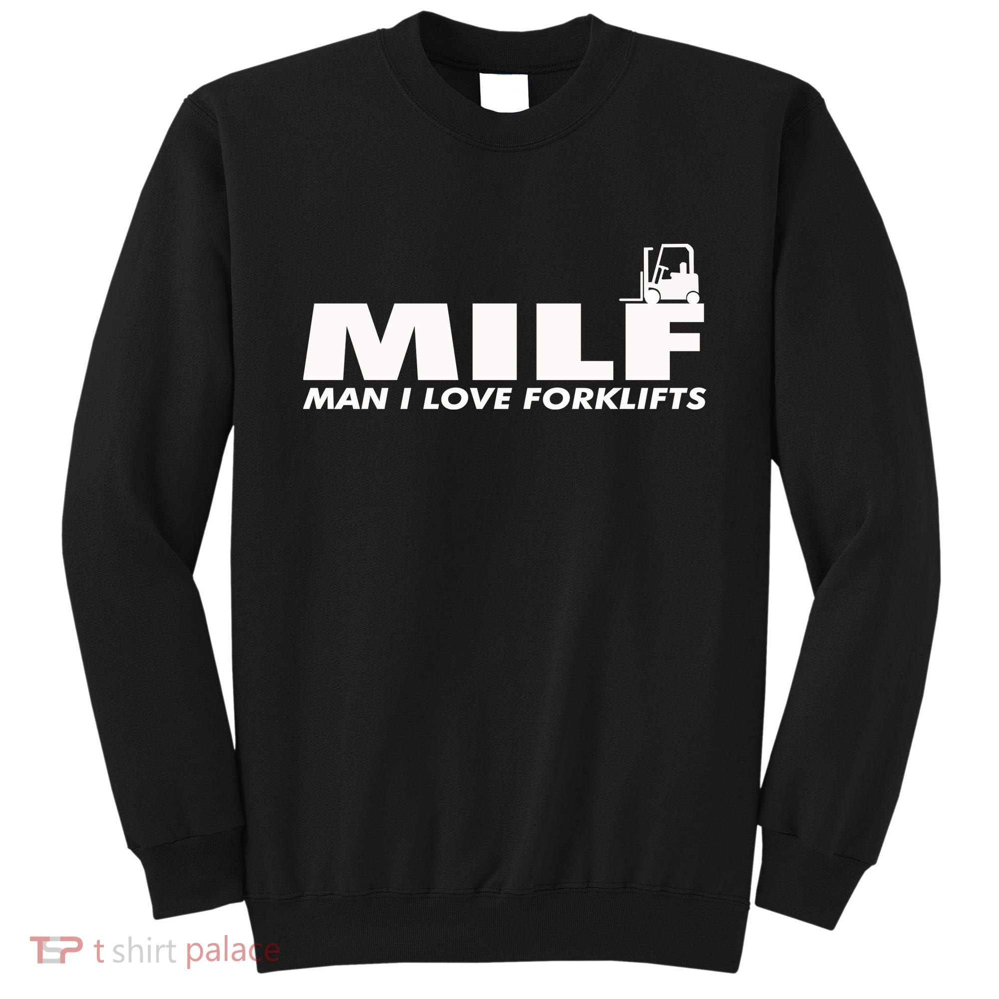 Man I Love Forklifts Gift Sweatshirt