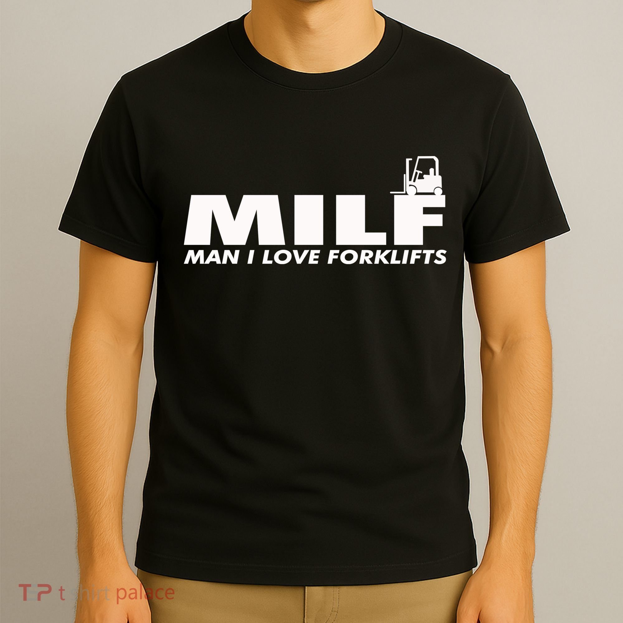 Man I Love Forklifts Gift T-Shirt