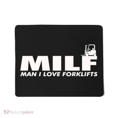 Man I Love Forklifts Gift Mousepad