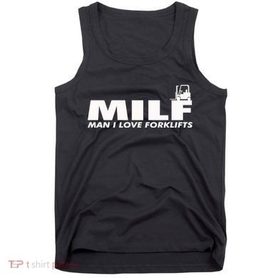 Man I Love Forklifts Gift Tank Top