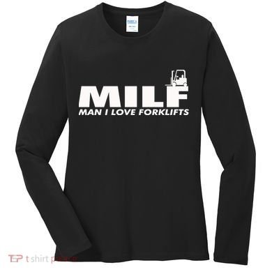 Man I Love Forklifts Gift Women's Long Sleeve Shirt