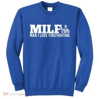 Milf: I Love Firefighting Funny Firefighter Fire Gift Sweatshirt
