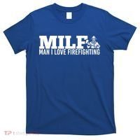 Milf: I Love Firefighting Funny Firefighter Fire Gift T-Shirt thumb 0