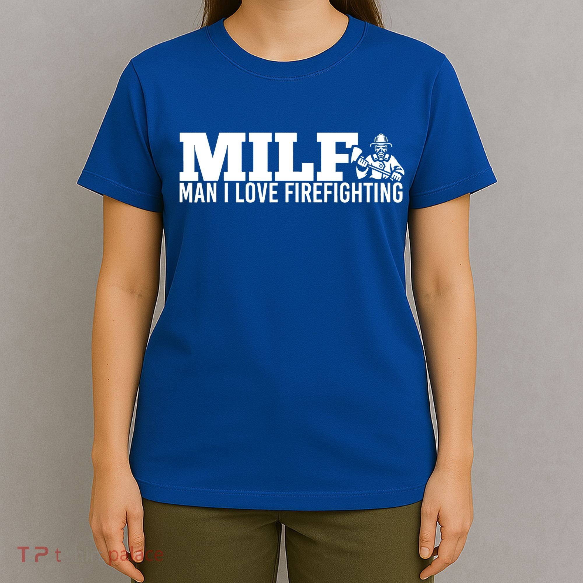 Milf: I Love Firefighting Funny Firefighter Fire Gift T-Shirt