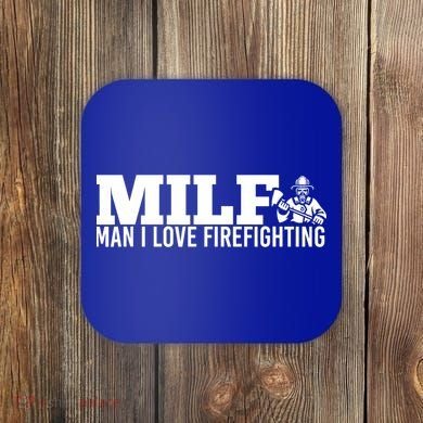 Milf: I Love Firefighting Funny Firefighter Fire Gift Coaster