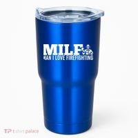 Milf: I Love Firefighting Funny Firefighter Fire Gift Tumbler thumb 0