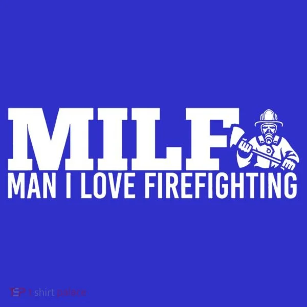 Milf: I Love Firefighting Funny Firefighter Fire Gift Toddler Hoodie
