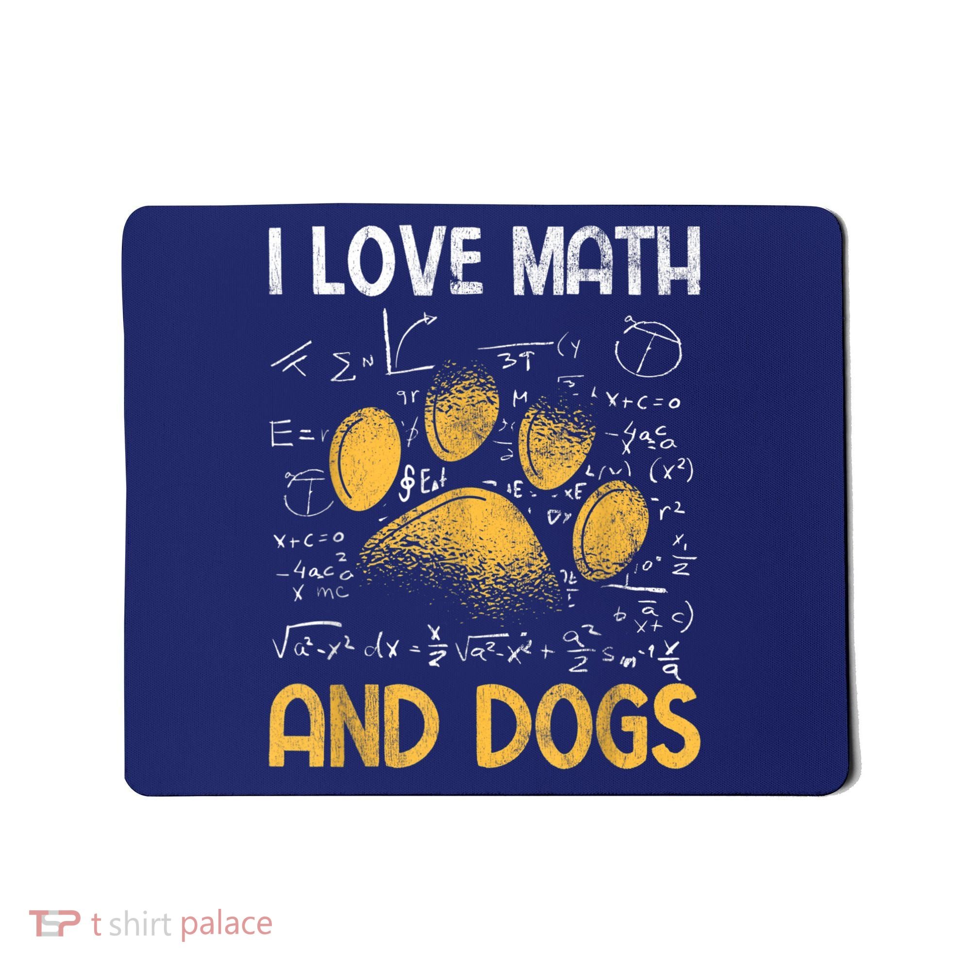 Mathematics I Love Dogs And Math Mousepad