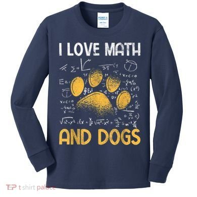 Mathematics I Love Dogs And Math Kids Long Sleeve Shirt