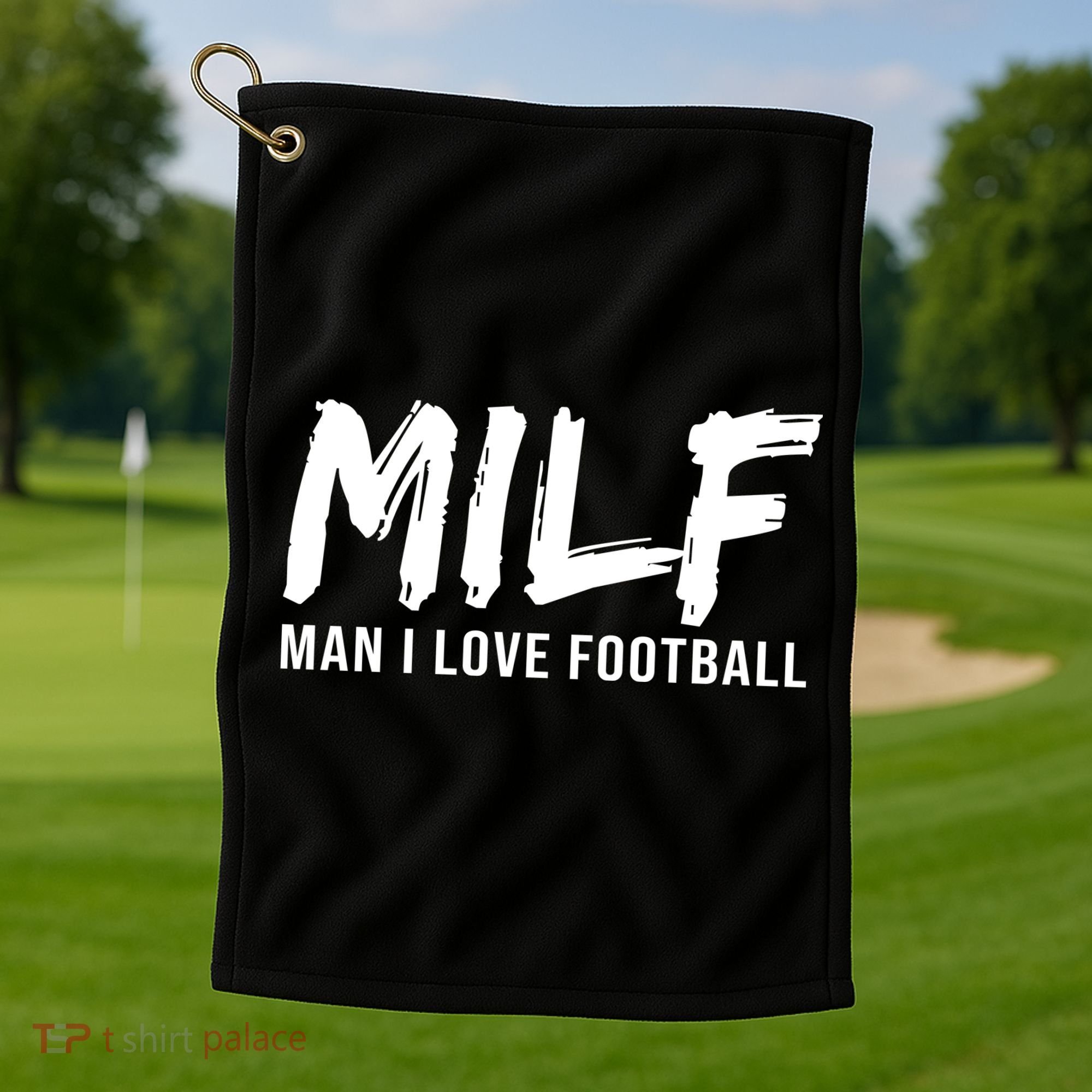 Man I Love Football Funny MILF Golf Towel