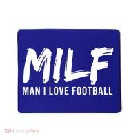 Man I Love Football Funny MILF Mousepad thumb 0