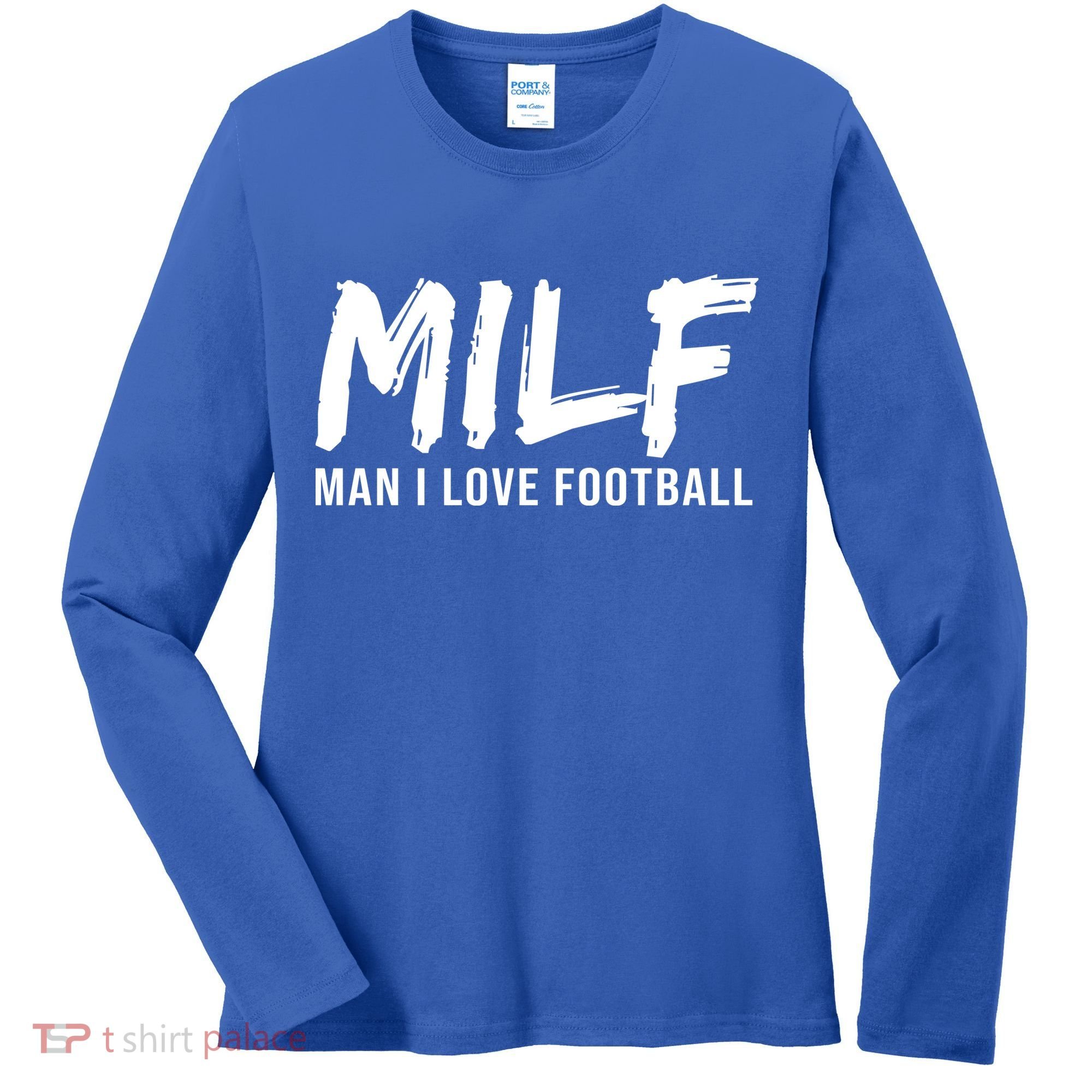 Man I Love Football Funny MILF Women's Long Sleeve Shirt