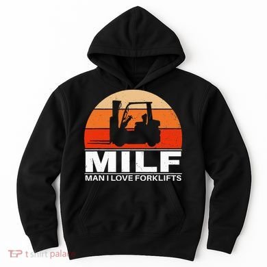 Man I Love Forklifts Hoodie