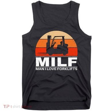 Man I Love Forklifts Tank Top