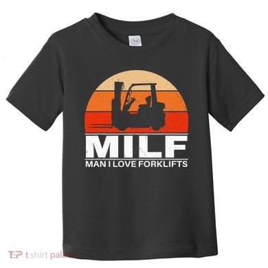 Man I Love Forklifts Toddler T-Shirt