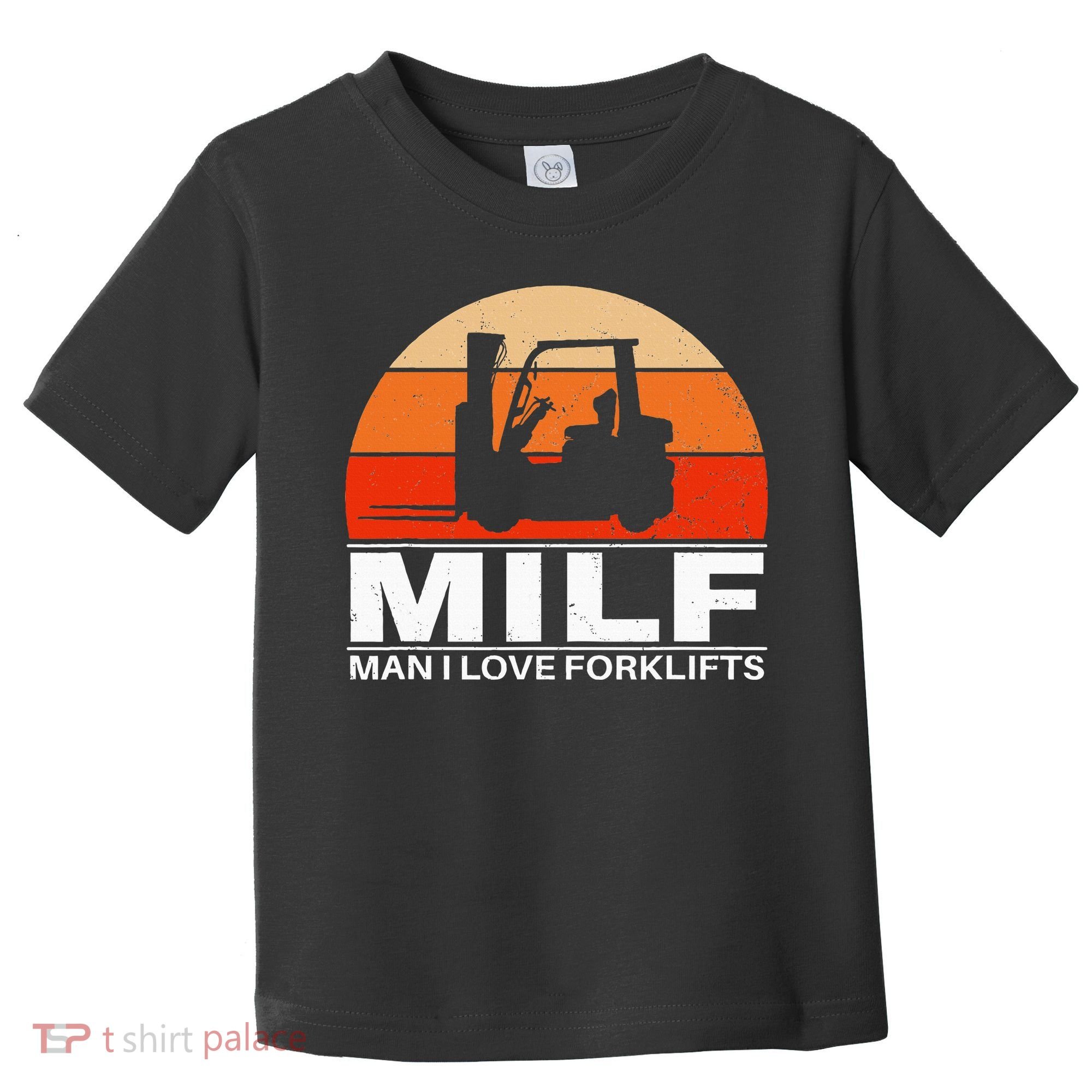 Man I Love Forklifts Toddler T-Shirt