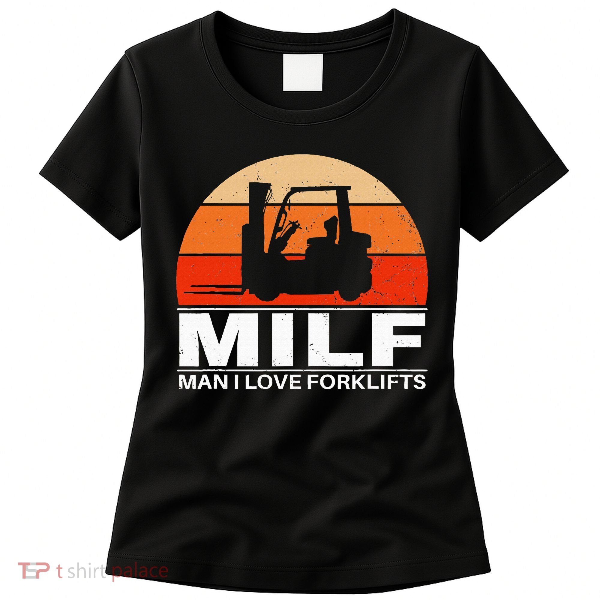 Man I Love Forklifts Women's T-Shirt