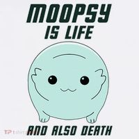 Moopsy Is Life And Also Death Long Sleeve Shirt thumb 2