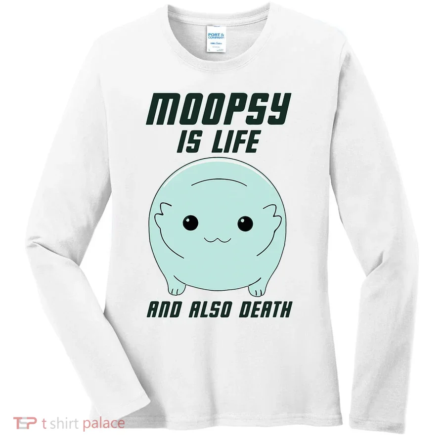 Moopsy Is Life And Also Death Women's Long Sleeve Shirt